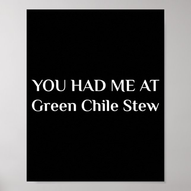 Póster You Had Me At Green Chile Stew Funny New Mexico Fo (Frente)