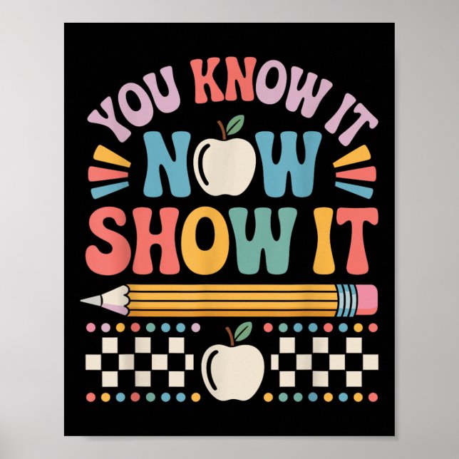 Póster You Know It Now Show It Motivational Test Day Shir (Frente)