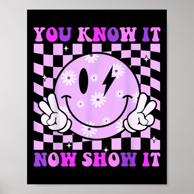 Póster You Know It Now Show It Test Day Teacher Motivatio (Frente)
