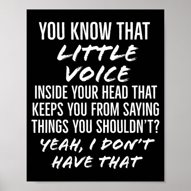 Póster You Know That Little Voice Inside Your Head That K (Frente)