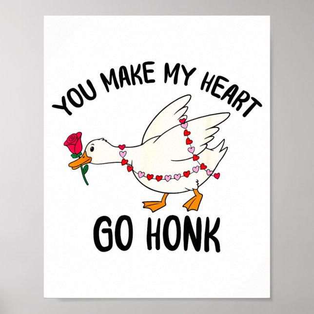 Póster You Make My Heart Go Honk Funny Goose Valentine Sa (Frente)