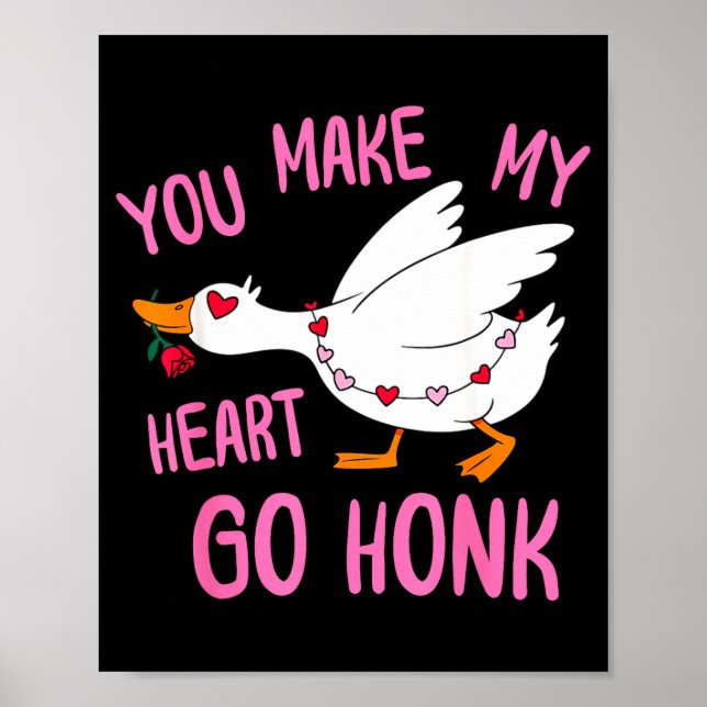 Póster You Make My Heart Go Honk Funny Goose Valentine Sa (Frente)