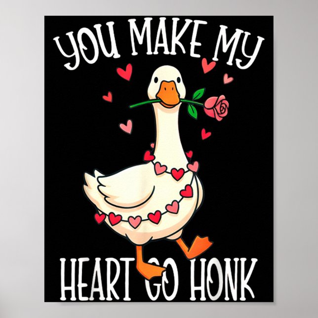 Póster You Make My Heart Go Honk Valentine Goose  (Frente)
