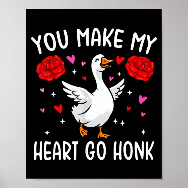 Póster You Make My Heart Go Honk Valentine Goose  (Frente)