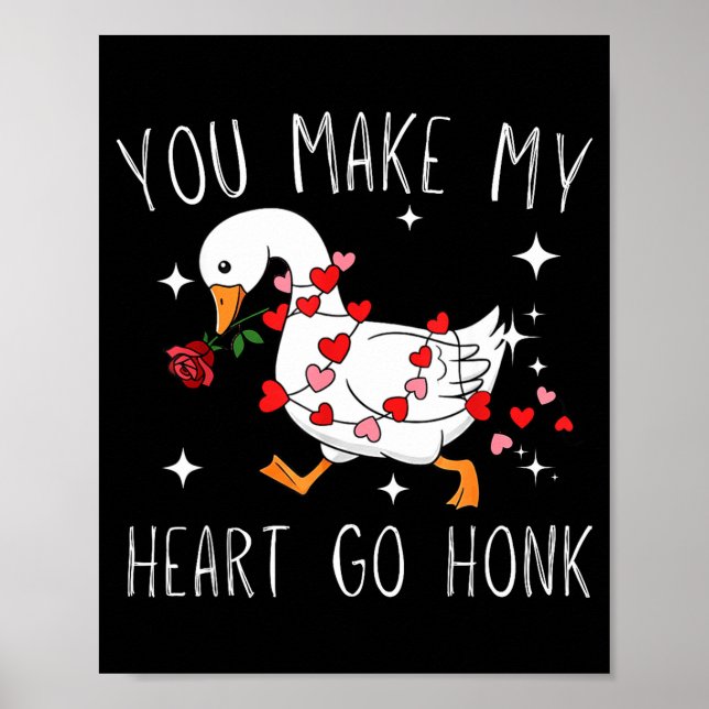 Póster You Make My Heart Go Honk Valentine Goose  (Frente)