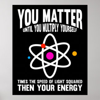Póster You Matter Until You Multiply Yourself