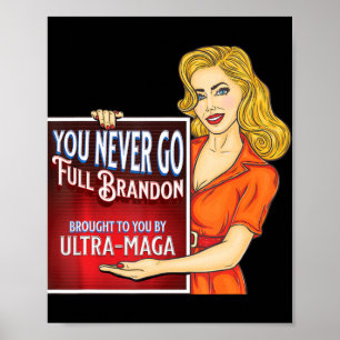 Póster You Never Go Full Brandon Anti Joe Biden Ultra Mag