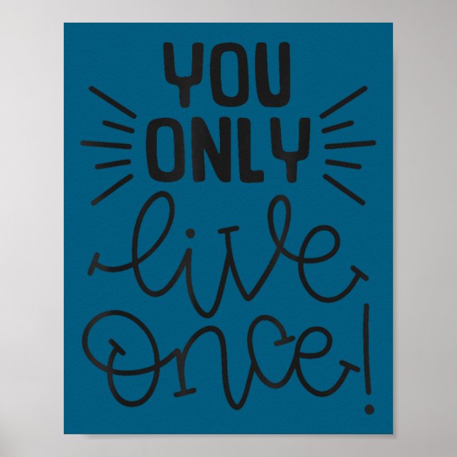 Póster You Only Live Once Insrational Motivational Advent (Frente)