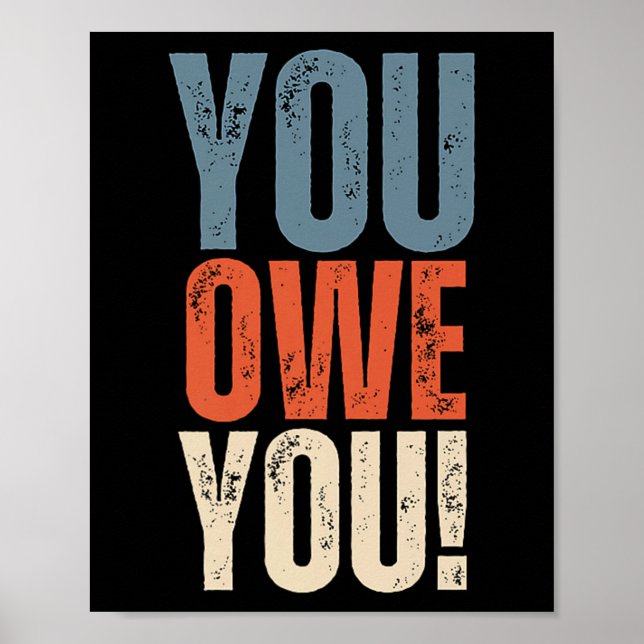 Póster You Owe You - Nobody Owes You Anything - Motivatio (Frente)