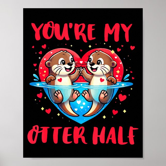 Póster You’re My Otter Half Valentine Funny Love Pun Cute (Frente)
