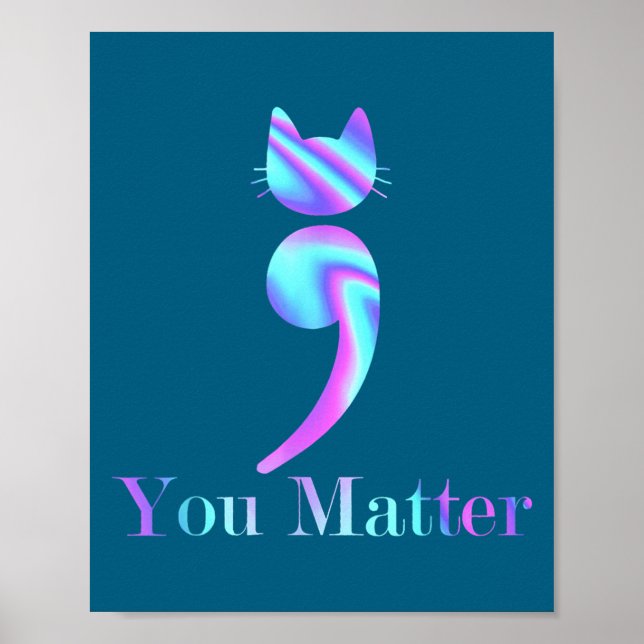 Póster You Semicolon Cat Suicide Mental Health Awareness  (Frente)