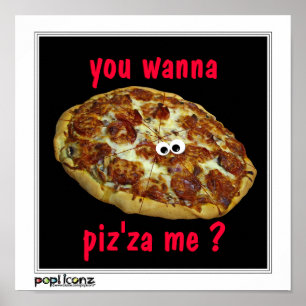 Póster 'you wanna piz'za me?' humorous parody Poster