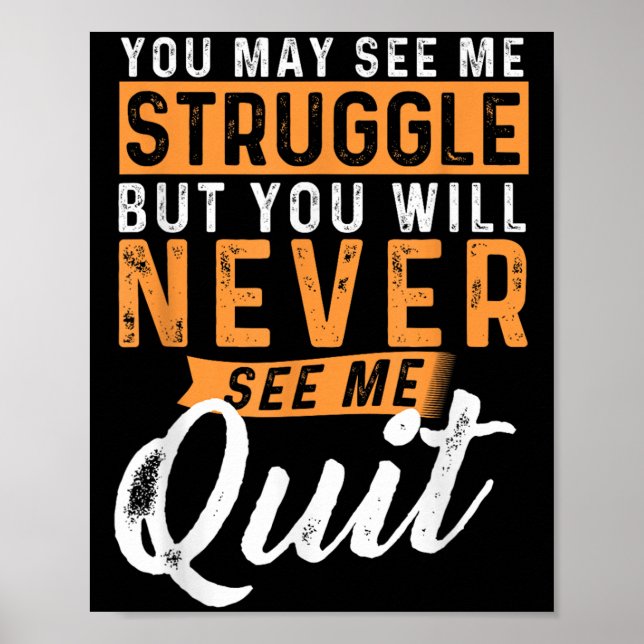 Póster You Will Never See Me Quit - Motivational Quote In (Frente)