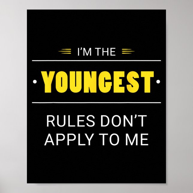 Póster Youngest Child Rules Don't Apply To Me Funny Sibli (Frente)