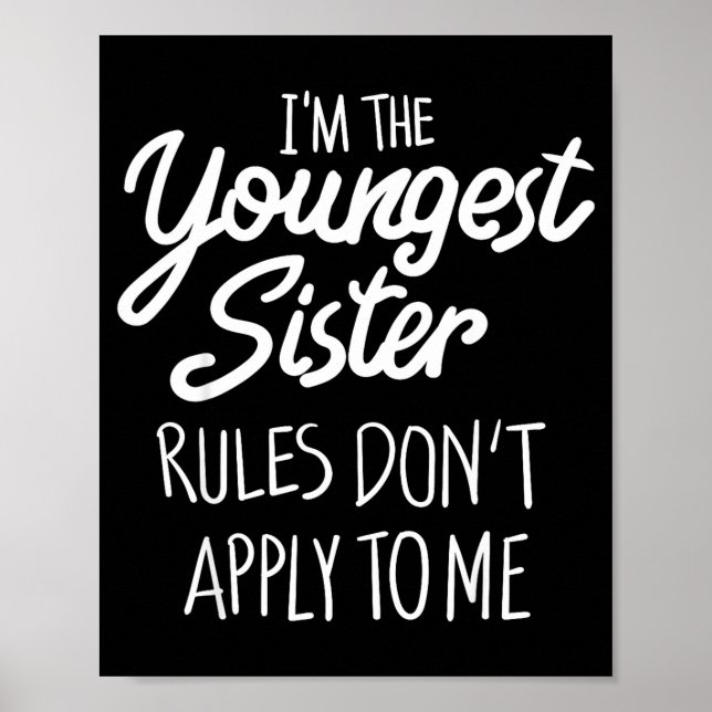 Póster Youngest Sister Shirt Rules Don't Apply To Me Funn (Frente)