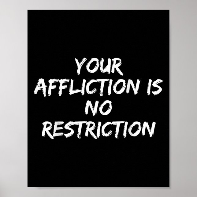 Póster Your Affliction Is No Restriction Motivational Quo (Frente)