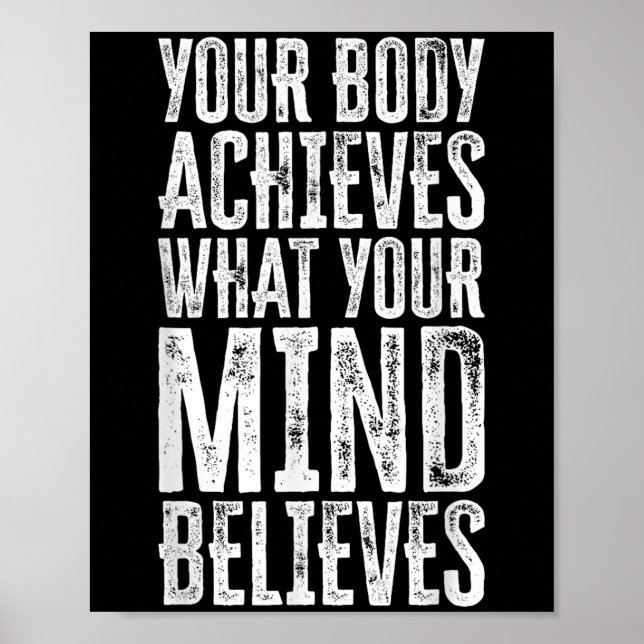 Póster Your Body Achieves What Your Mind Believes Motivat (Frente)