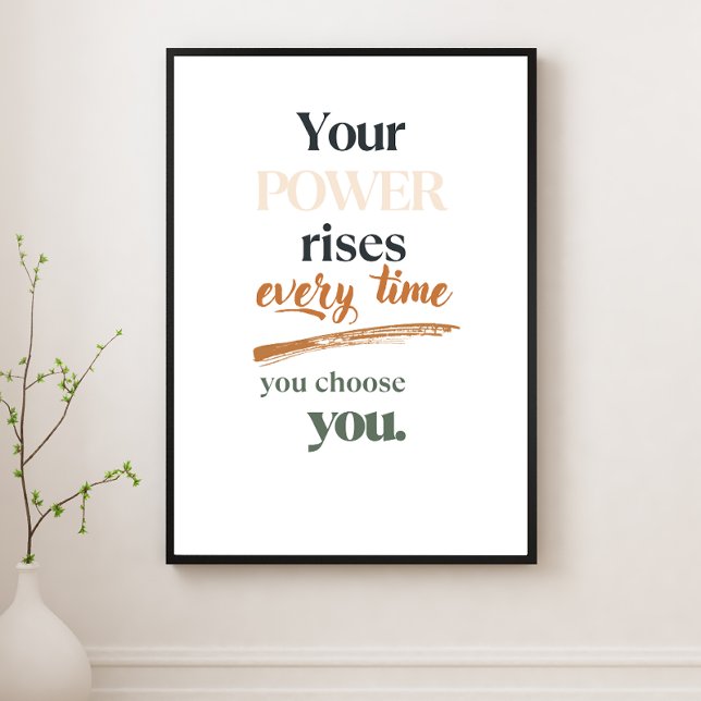 Póster Your Power Rises Every Time You Choose You (Subido por el creador)