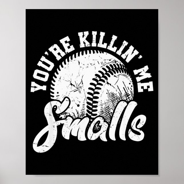 Póster You're Killin Me Smalls Shirt Funny Softball  (Frente)