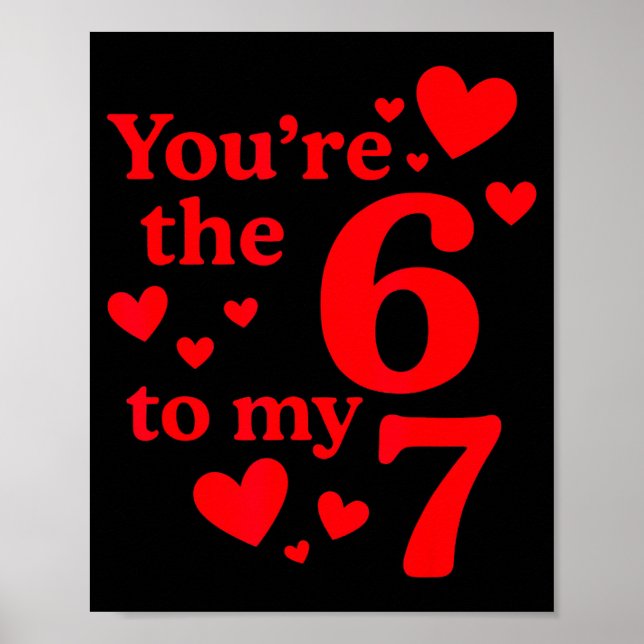 Póster You're The 6 To My 7 Funny Valentines Day Couples  (Frente)