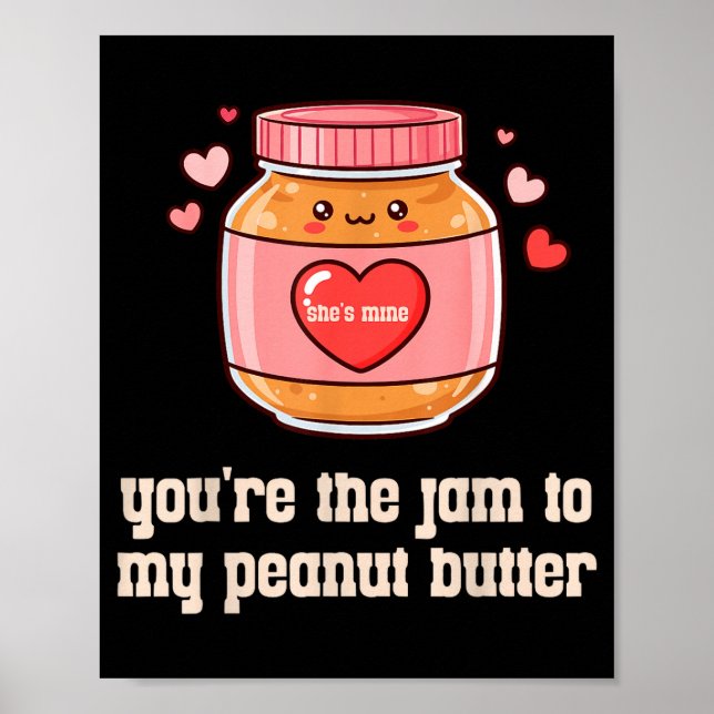 Póster You're The Jam To My Peanut Butter Matching Valent (Frente)