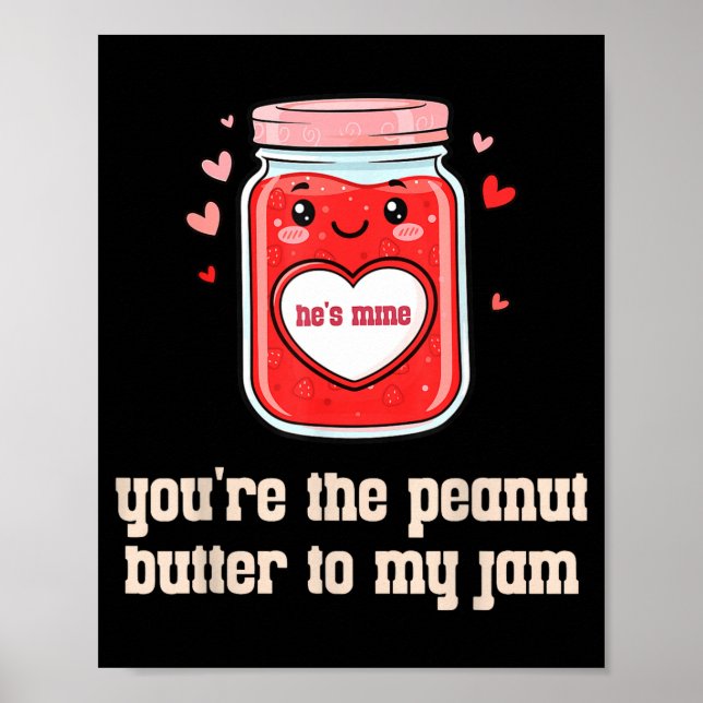 Póster You're The Peanut Butter To My Jam Matching Valent (Frente)