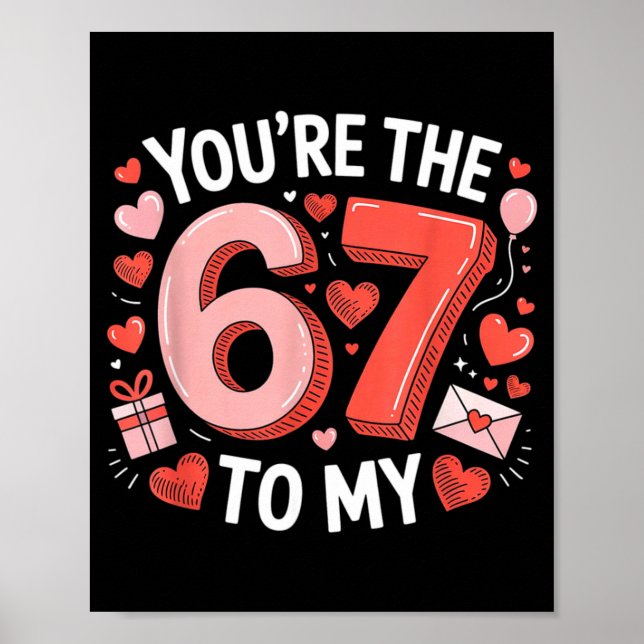 Póster You're The Six To My Seven 67 Funny Valentines Day (Frente)