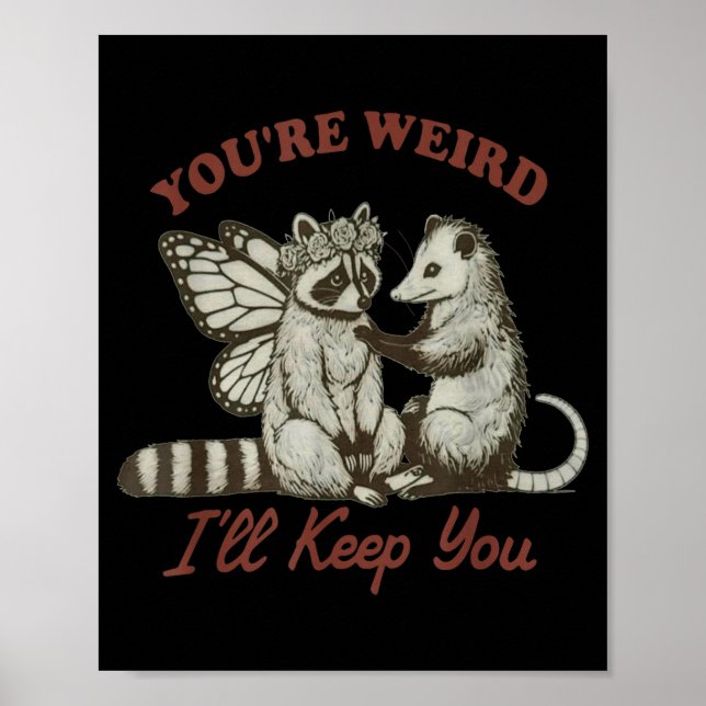 Póster You're Weird I'll Keep You Funny Raccoon Ssum  (Frente)