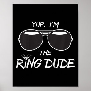 Póster Yup Im The Ring Dude - Divertidos niños portadores