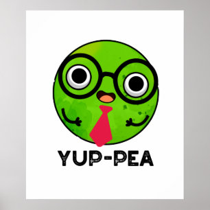 Póster Yup-pea Funny Yuppie Veggie Pea Pun