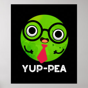Póster Yup-pea Funny Yuppie Veggie Pea Pun Dark BG