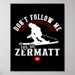 Póster Zermatt No me sigas Esquí alpino Alpes suizos S