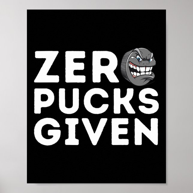 Póster Zero Pucks Given - Funny Ice Hockey Player Gift  (Frente)
