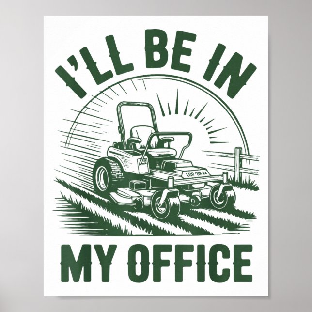 Póster Zero-turn Lawn Mower Dad Funny I'll Be In Office M (Frente)