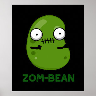 Póster Zom-bean Funny Zombie Bean Pun Dark BG