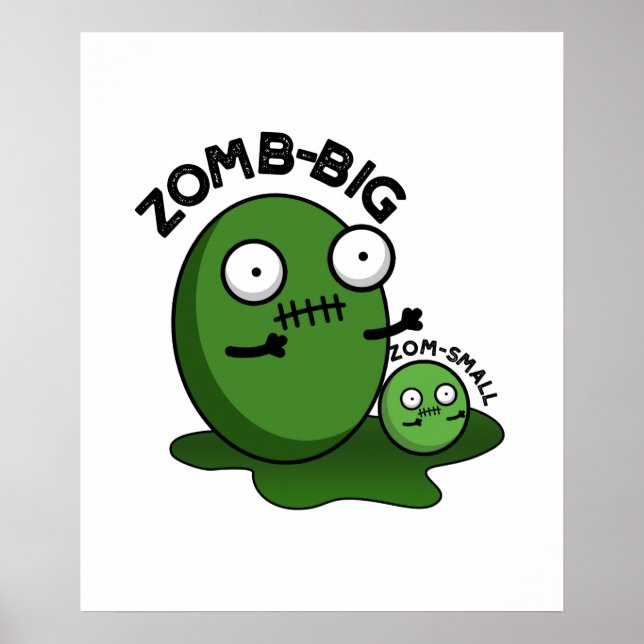 Póster Zom-big Zom-small Funny Halloween Zombie Pun (Frente)
