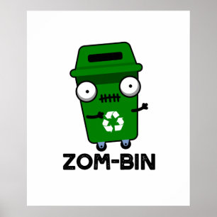 Póster Zom-bin Funny Halloween Zombie Trash Bin Pun