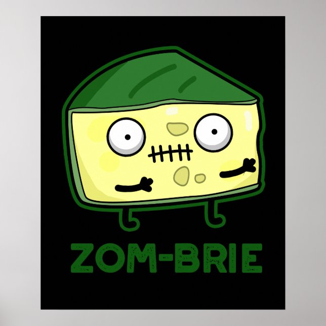 Póster Zom-brie Funny Zombie Brie Cheese Pun Dark BG (Frente)