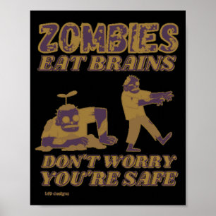 PÓSTER ZOMBIES COME CEREBROS NO TE PREOCUPES QUE SEAS SEG