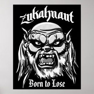 Póster Zukahnaut Born to Lose Poster