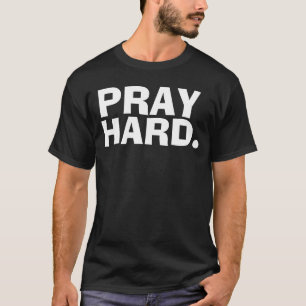 PRAY HARD, camisetas cristianas y caramba