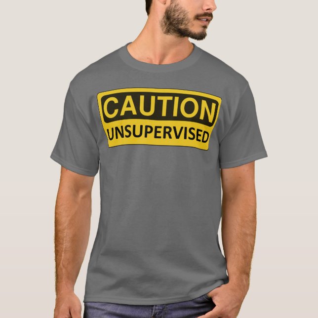 "Precaución: " Camiseta divertida no supervisada (Anverso)