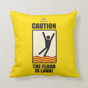 PRECAUCIÓN. El piso es lava. una almohada