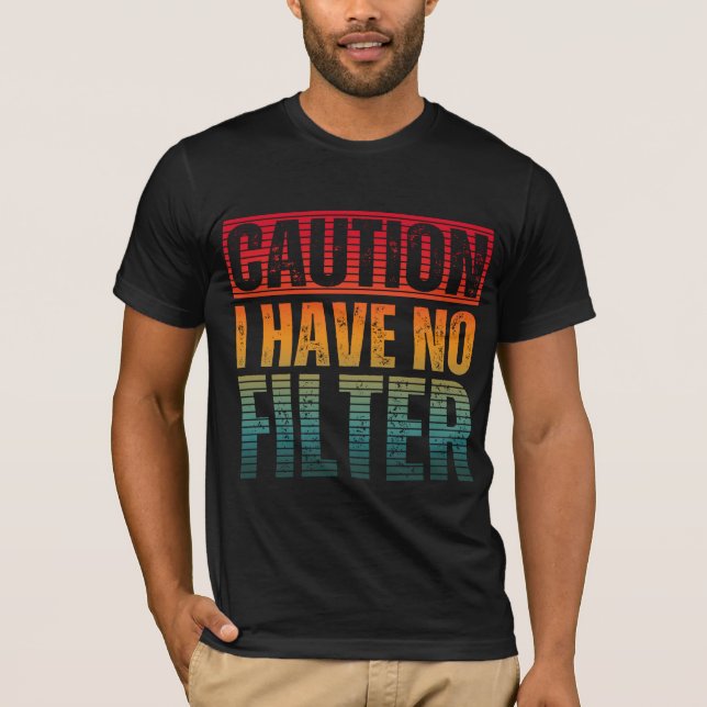 PRECAUCIÓN NO TENGO FILTRO Camiseta (Anverso)