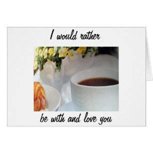 PREFERIRÍA ESTAR CON Y AMARTE QUE TENER CAFÉ