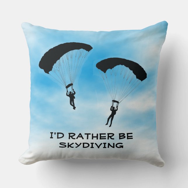 Preferiría Estar Skydiving Design Cojín decorativo (Anverso)