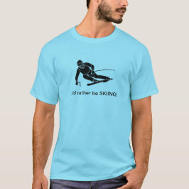 ¡Prefiero estar esquiando! Camiseta