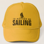 Prefiero ser gorras de vela<br><div class="desc">Prefiero ser gorras de vela. Idea de regalo deportivo para marineros,  capitanes de barcos o jubilados. Pequeño diseño de velero con cita humorística. Náutica náutica / imagen del barco de vela. Deporte acuático/ocio</div>