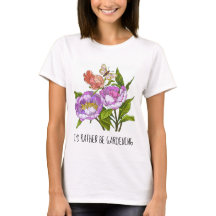 Prefiero ser jardinera; camiseta floral de bonito