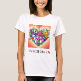 Prefiero ser jardinera; camiseta floral de bonito